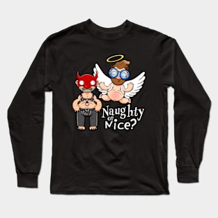 Naughty or Nice? Long Sleeve T-Shirt